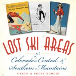 Lost Ski Areas Of Colorado's Central & Southern Mountains