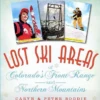 Lost Ski Areas Of Colorado's Front Range & Northern Mountains -Ski Equip Promotion Store Front Range and Northern Mtns Cover 20960.1701719551.386.513